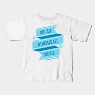 Not All Illnesses Are Visible (MALS) Kids T-Shirt